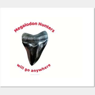 Megalodon Shark Tooth Collectors Will Go Anywhere... Posters and Art